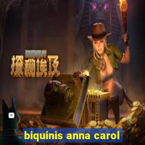 biquinis anna carol